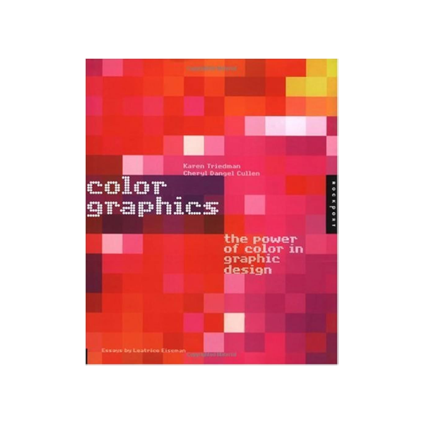 Design et couleur : Guide pratique pour les graphistes de Karen Triedman Design et couleur : Guide pratique pour les graphistes de Karen Triedman